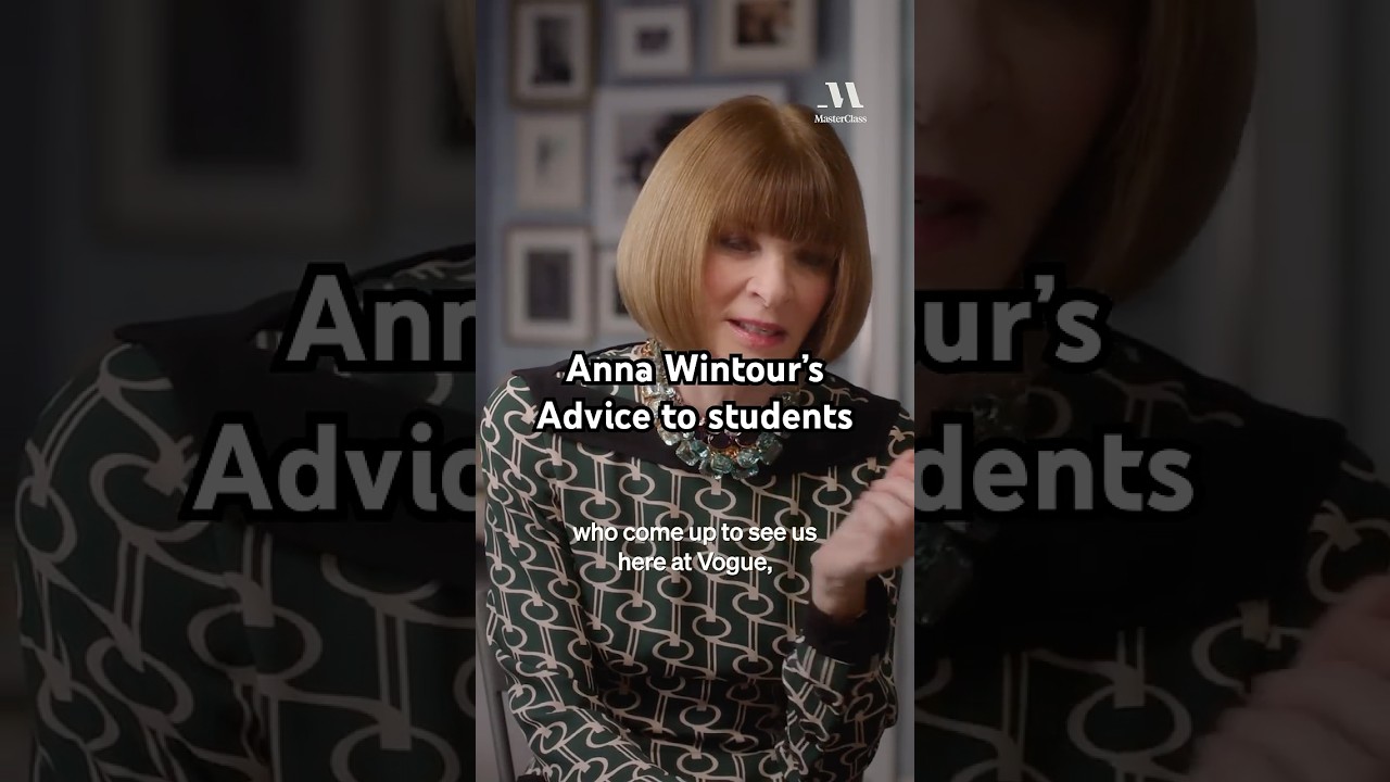 Anna Wintour's Advice to Students