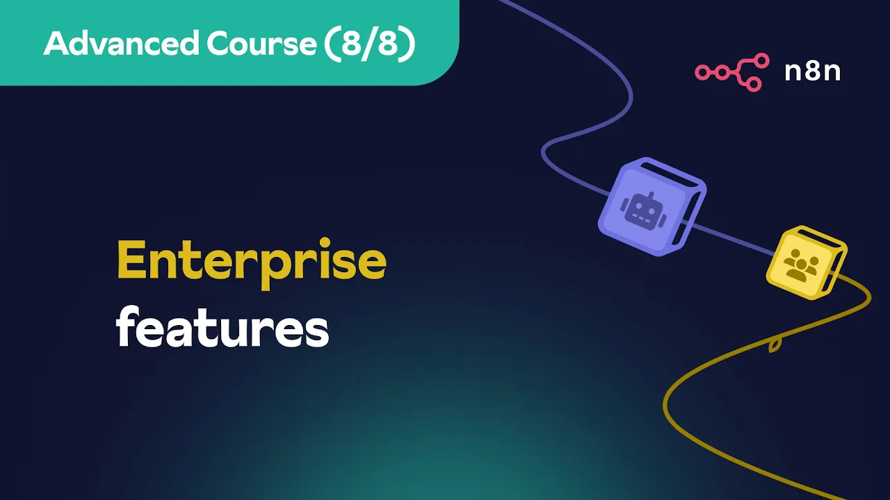n8n Advanced Course (8/8) - Enterprise features