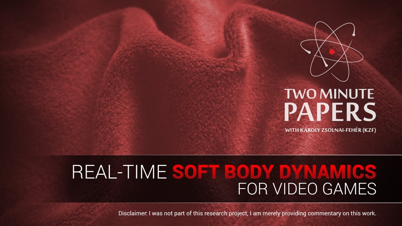 Real-Time Soft Body Dynamics for Video Games | Two Minute Papers #103