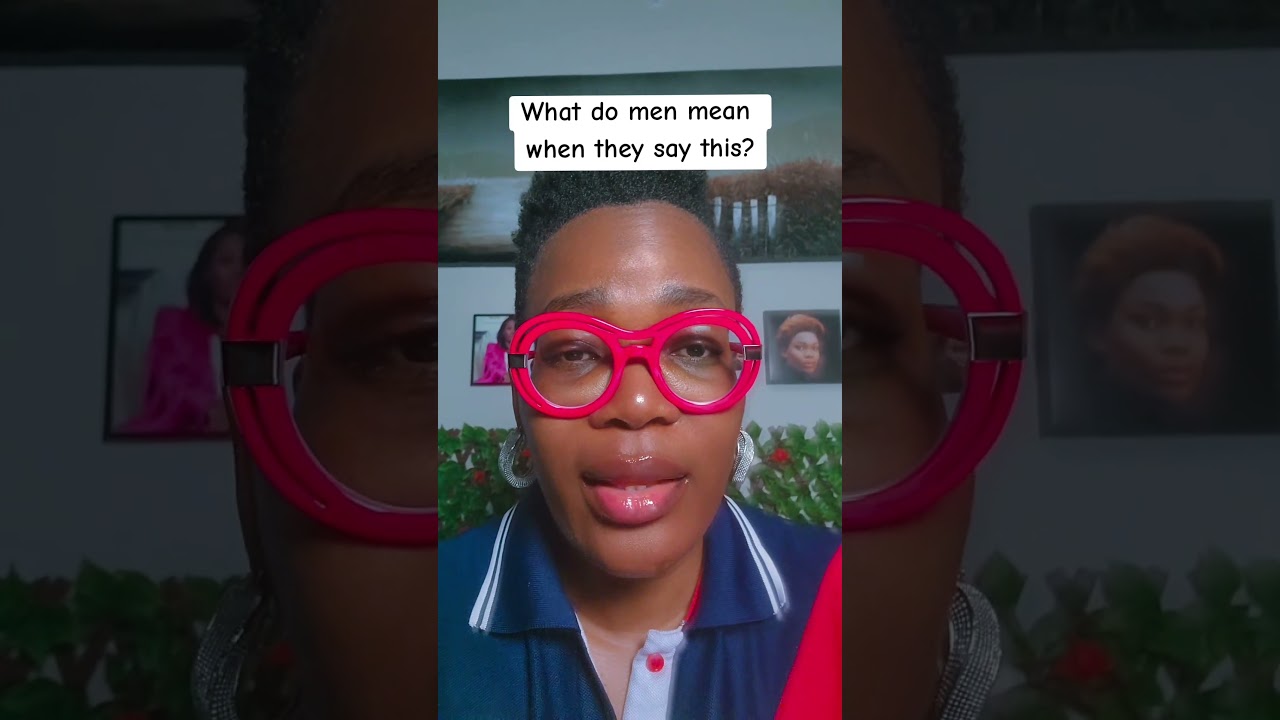 What do men mean when they say this?