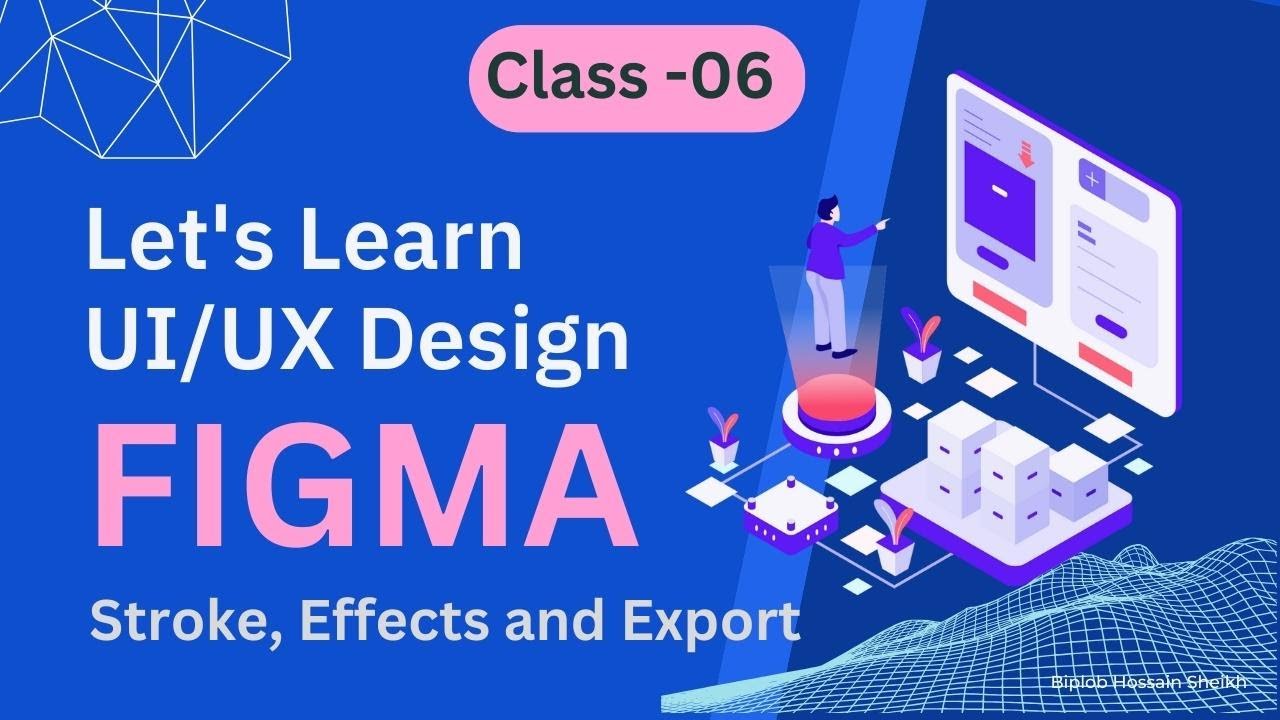 Mastering UX/UI Design with Figma | Figma Stroke , Effects and Expoert | Class 06