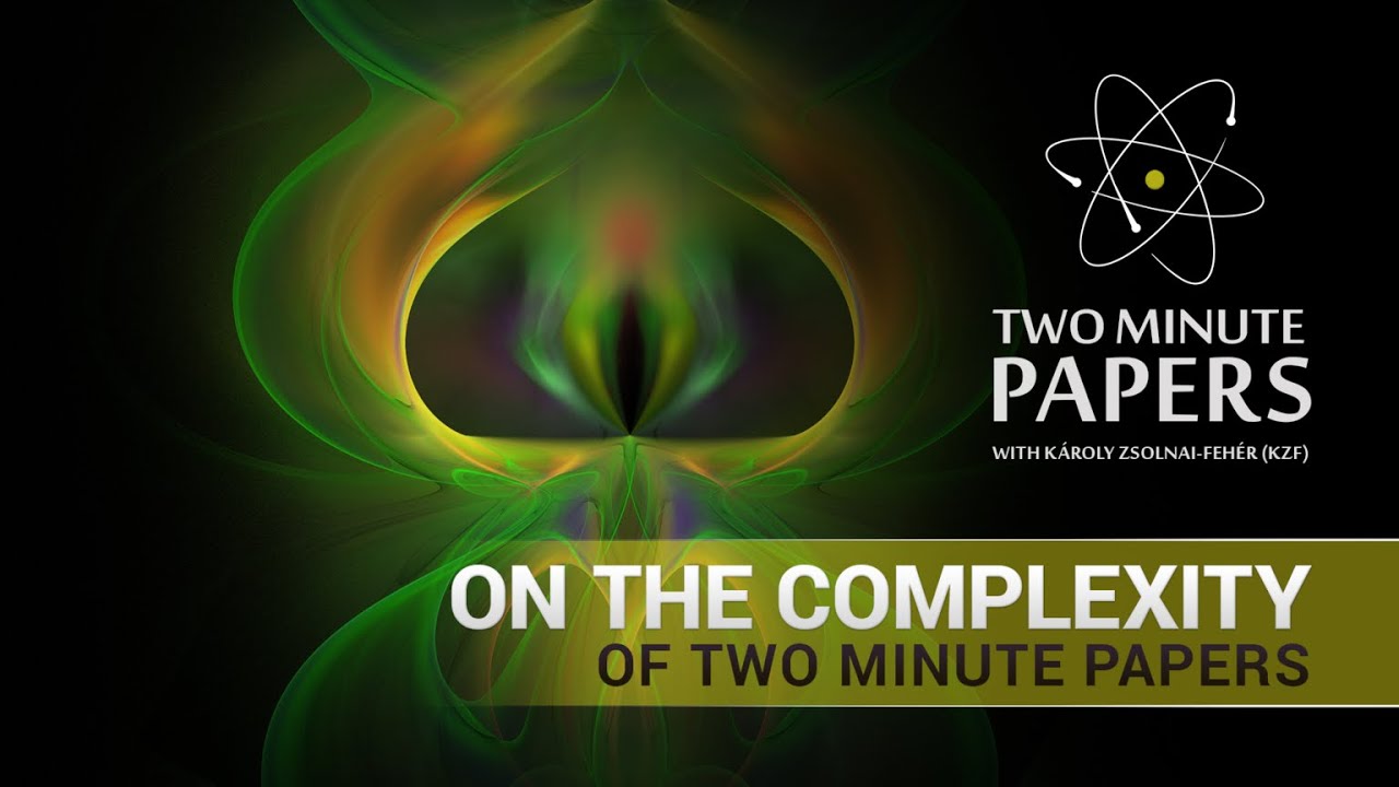 On the Complexity of Two Minute Papers | Two Minute Papers #87