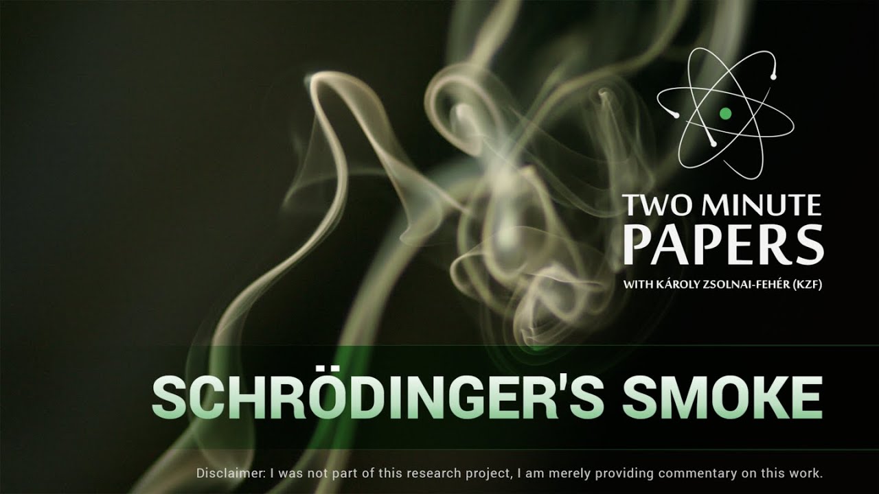 Schrödinger's Smoke | Two Minute Papers #70