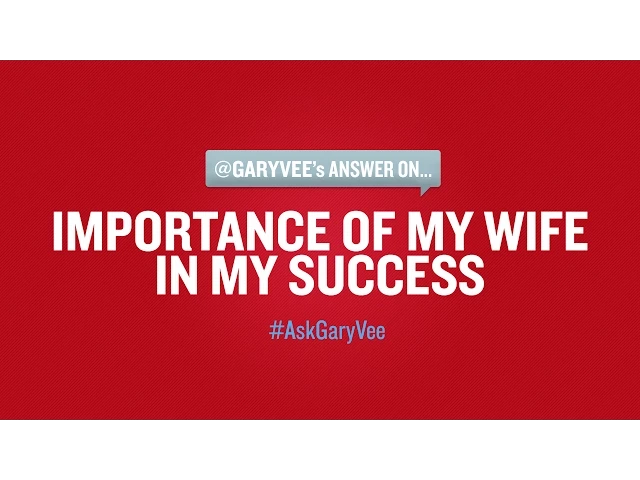 How Important My Wife is to My Success