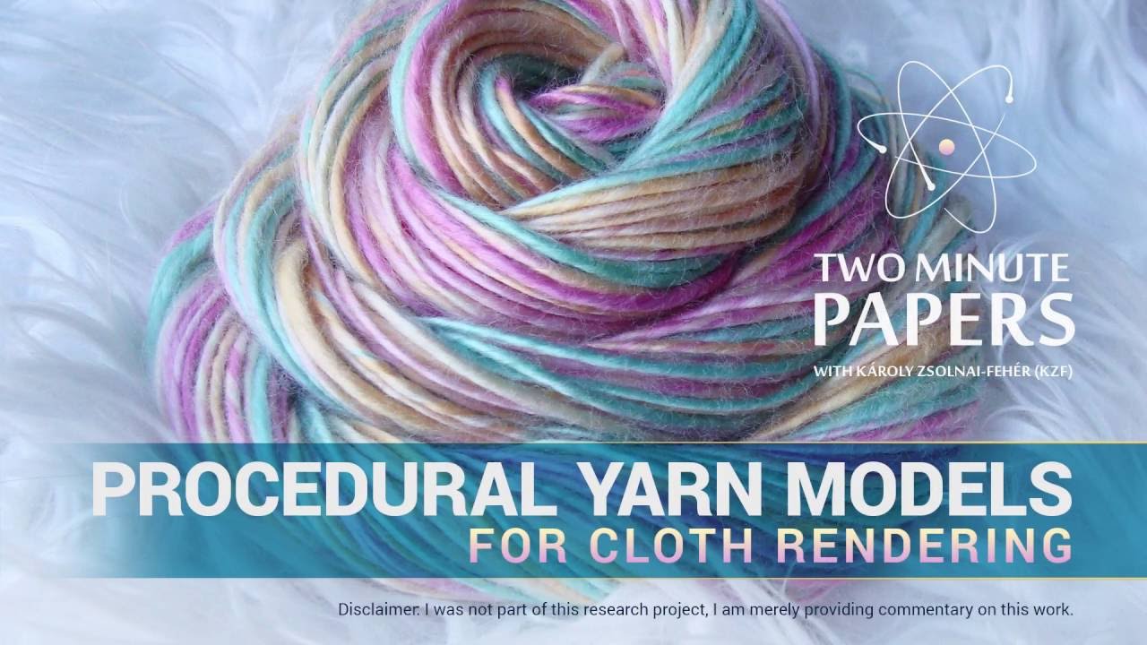 Procedural Yarn Models for Cloth Rendering | Two Minute Papers #76