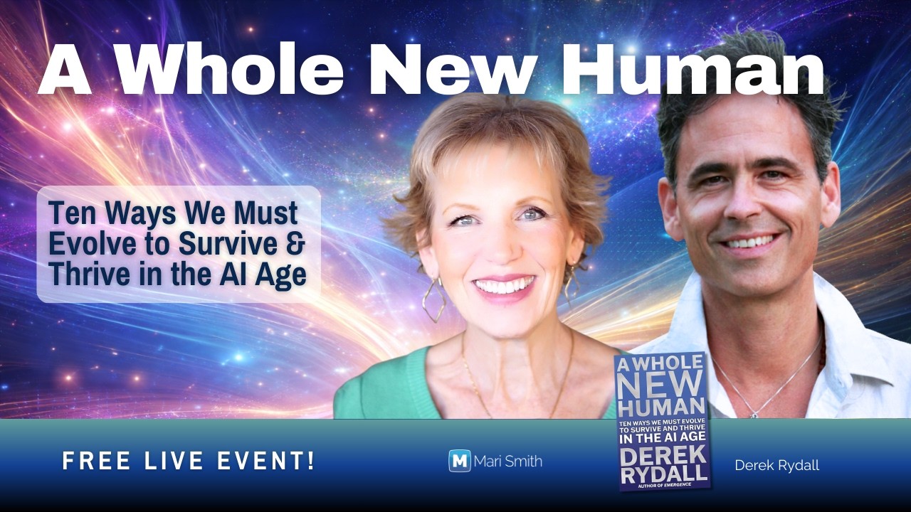 A Whole New Human - Ten Ways We Must Evolve to Thrive in the AI Age - Derek Rydall & Mari Smith