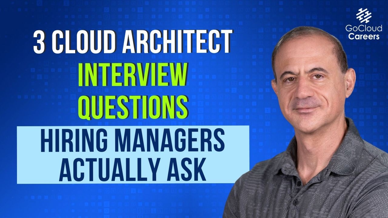 3 Real Cloud Architect Interview Questions Hiring Managers Actually Ask