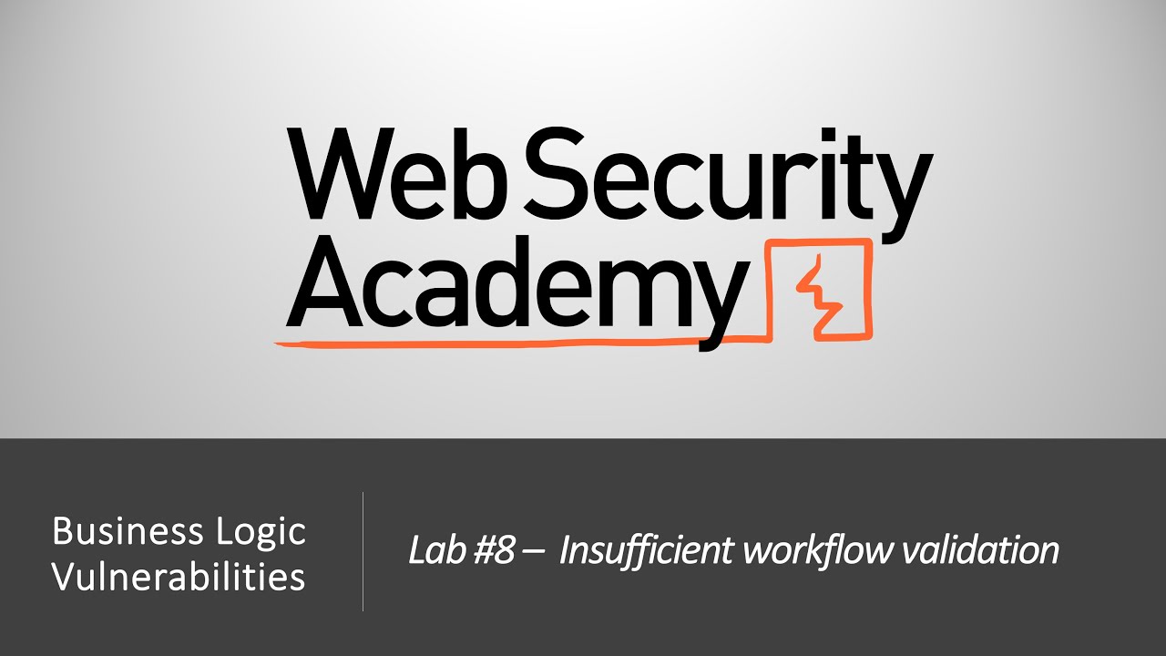 Business Logic Vulnerabilities - Lab #8 Insufficient workflow validation | Long Version
