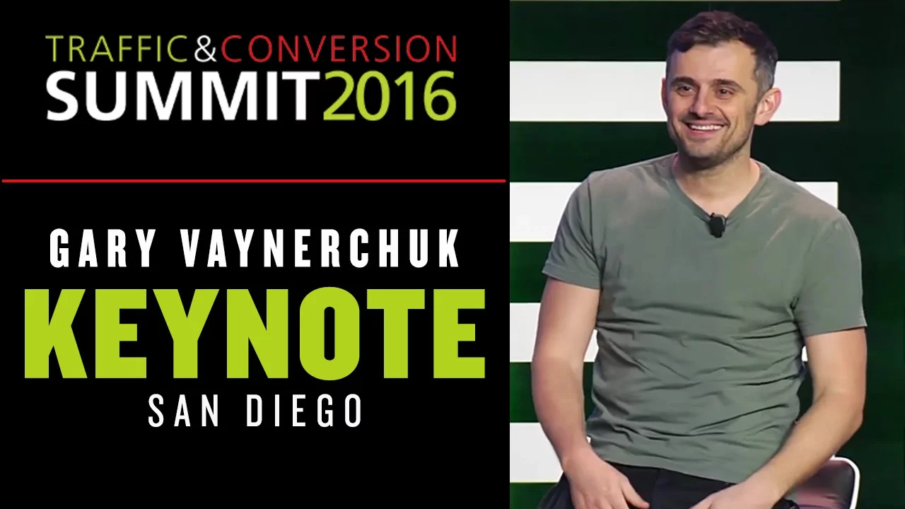 TRAFFIC & CONVERSION SUMMIT GARY VAYNERCHUK KEYNOTE | SAN DIEGO 2016