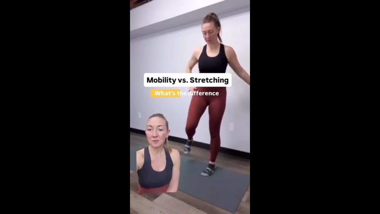 Stretching vs. Mobility Training: What’s the Difference?