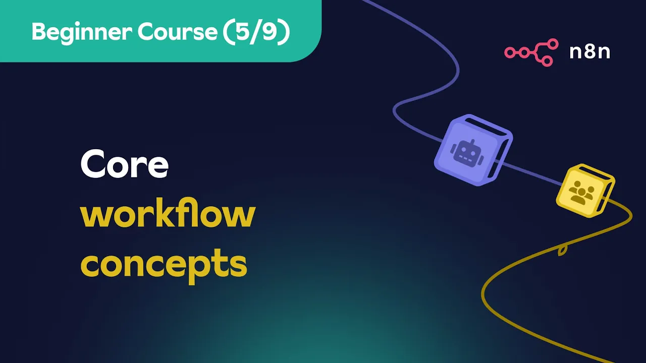 n8n Beginner Course (5/9) - Core workflow concepts