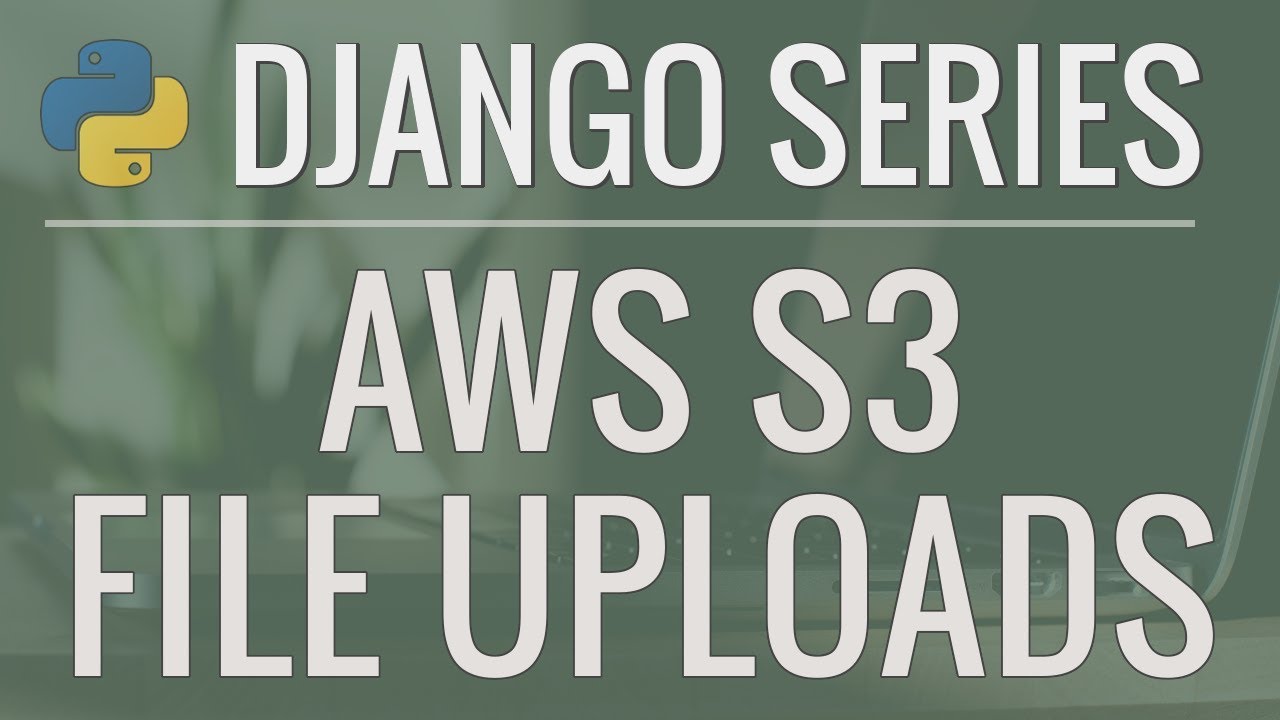 Python Django Tutorial: Full-Featured Web App Part 13 - Using AWS S3 for File Uploads