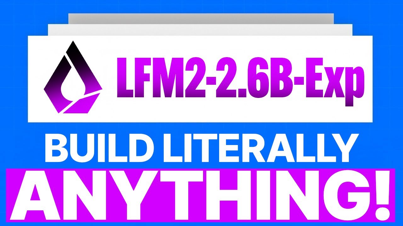 LFM2-2.6B-Exp : Build ANYTHING! 🤯