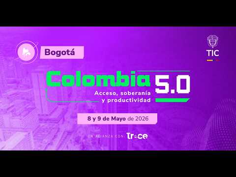 Colombia 5.0 Bogotá 8 y 9 de mayo de 2026