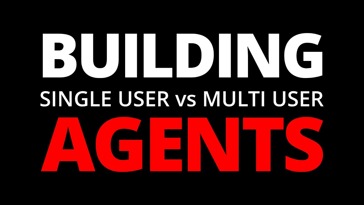 Building Single-User vs Multi-User Agents: What Actually Changes