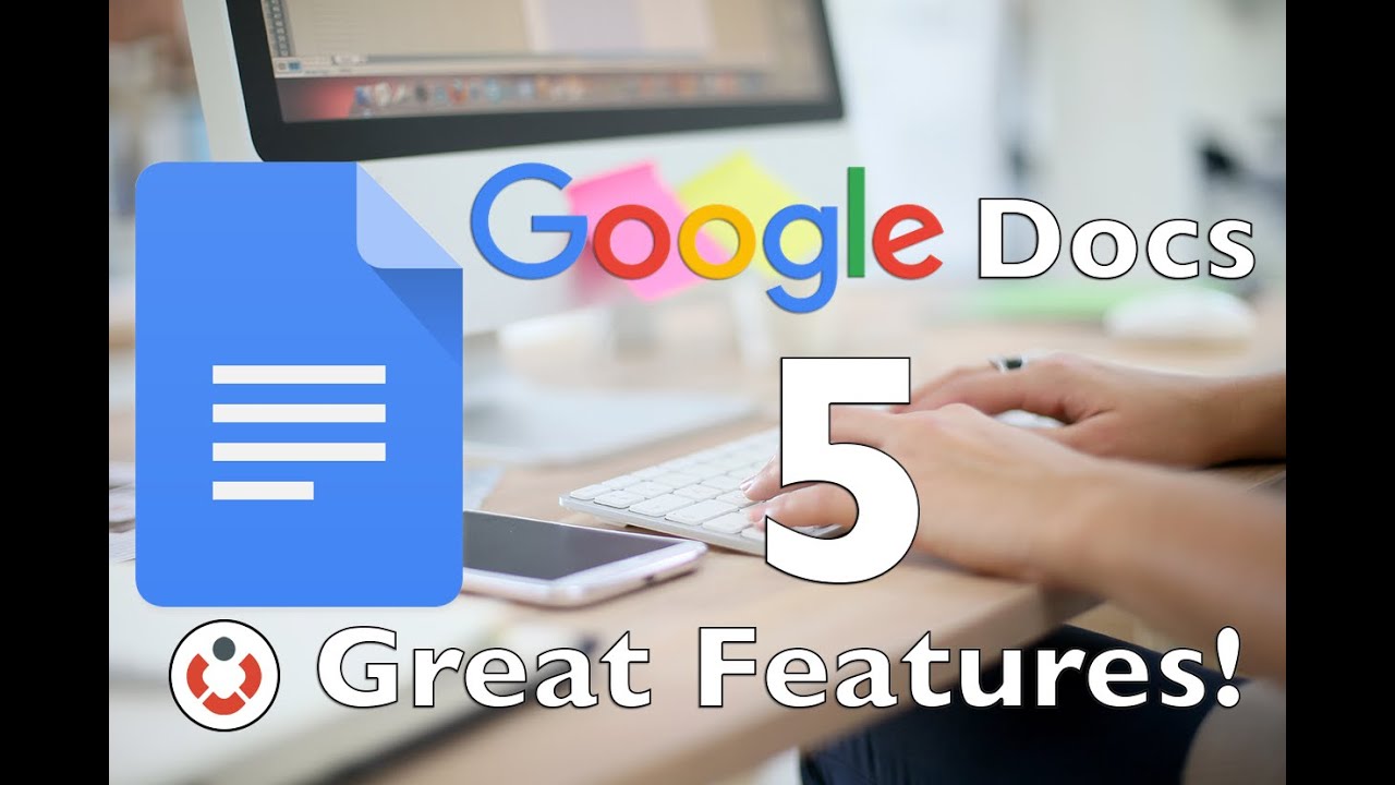 Google Docs - 5 Great Features!