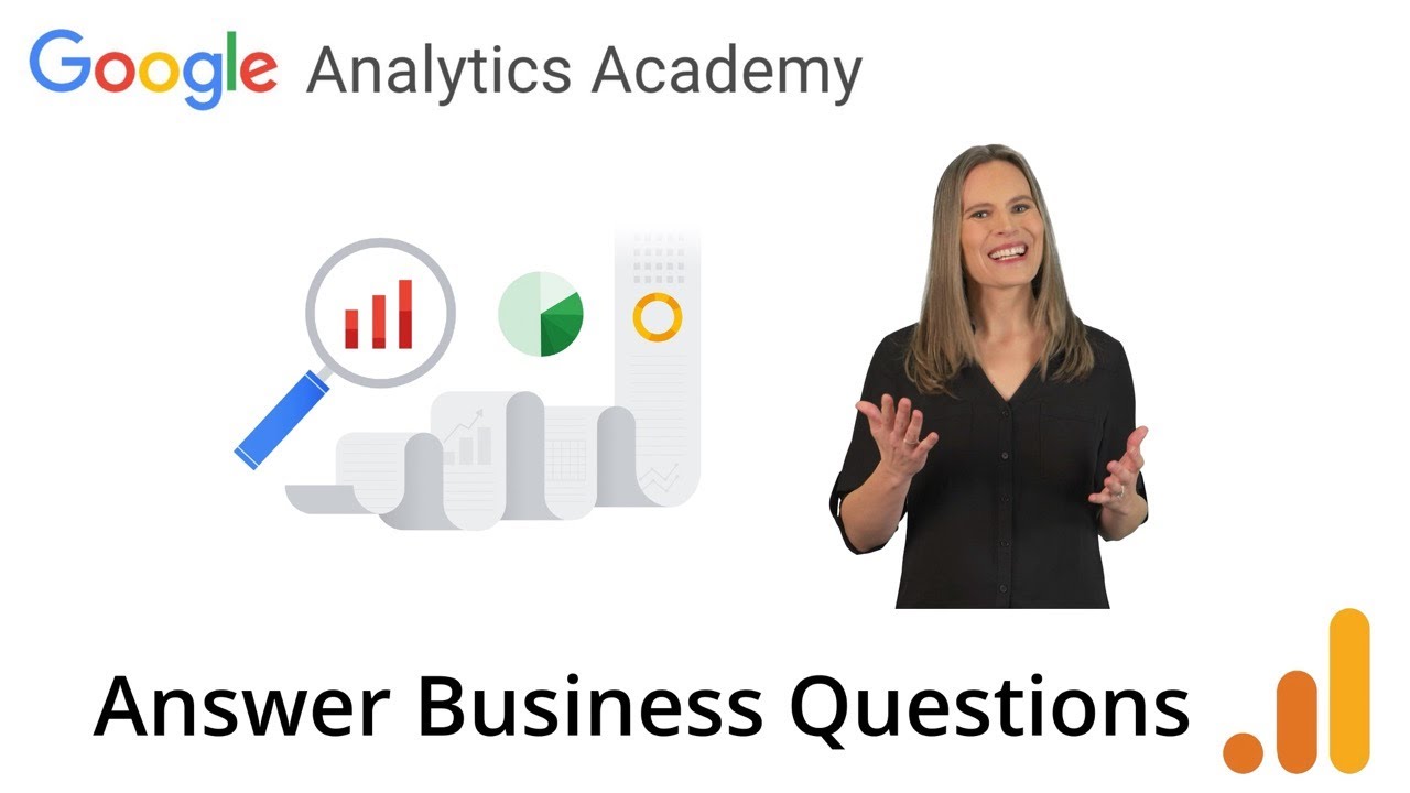3.0 Google Analytics Training Course - Answer Business Questions