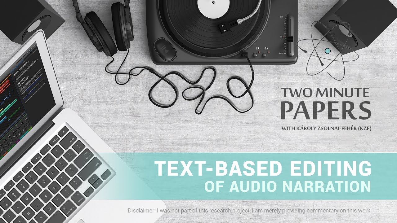 Text-based Editing of Audio Narration | Two Minute Papers #167