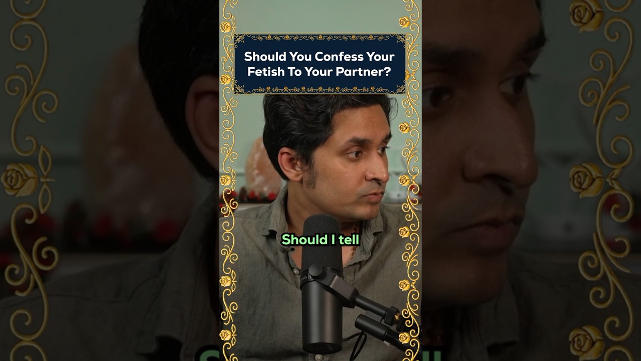 Should You Confess Your Fetish To Your Partner
