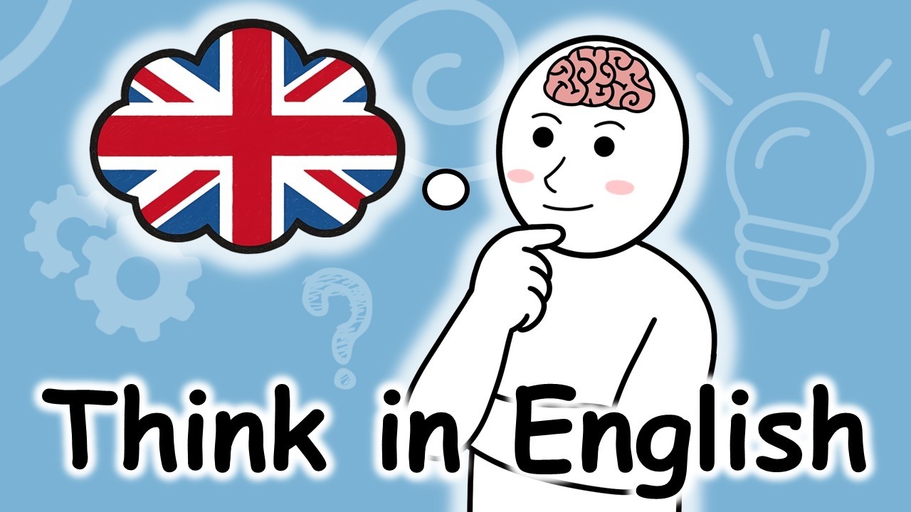 How to Think in English (Without Forcing It)