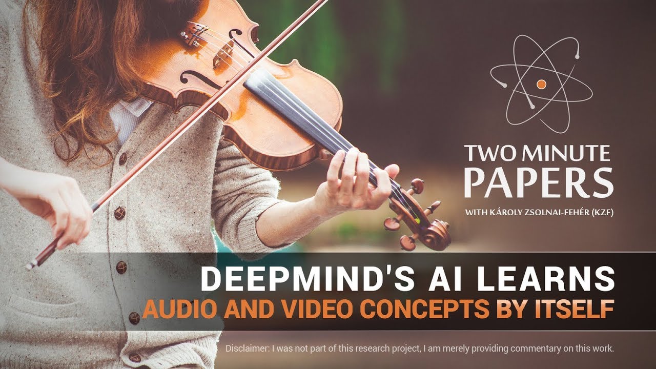 DeepMind's AI Learns Audio And Video Concepts By Itself | Two Minute Papers #184