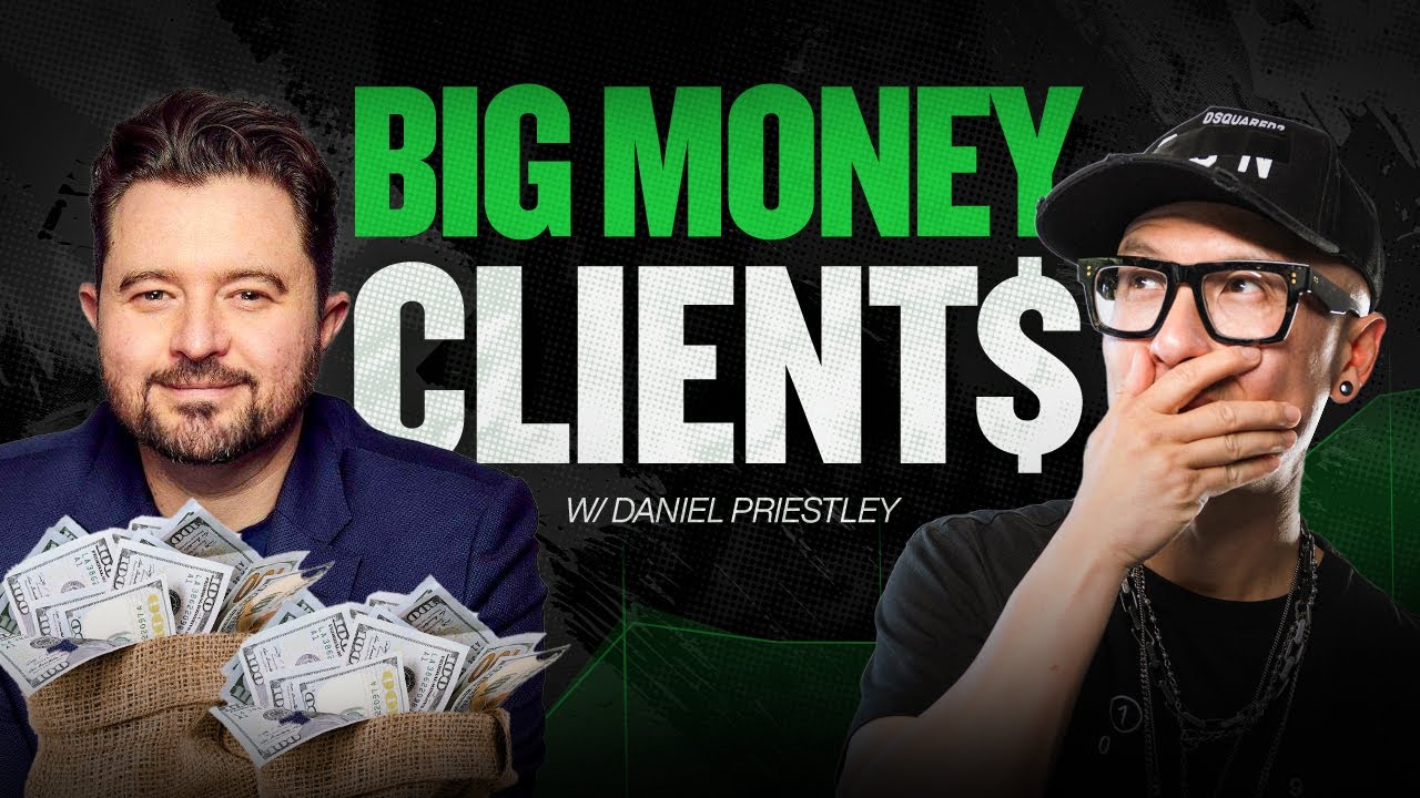 How to Get Better Clients w/ Daniel Priestley (Fireside Chat)
