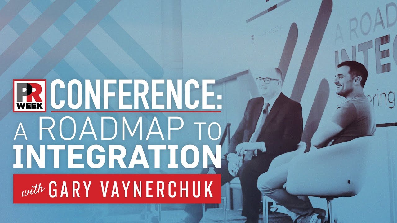 PRWeek Conference: A Roadmap to Integration with Gary Vaynerchuk