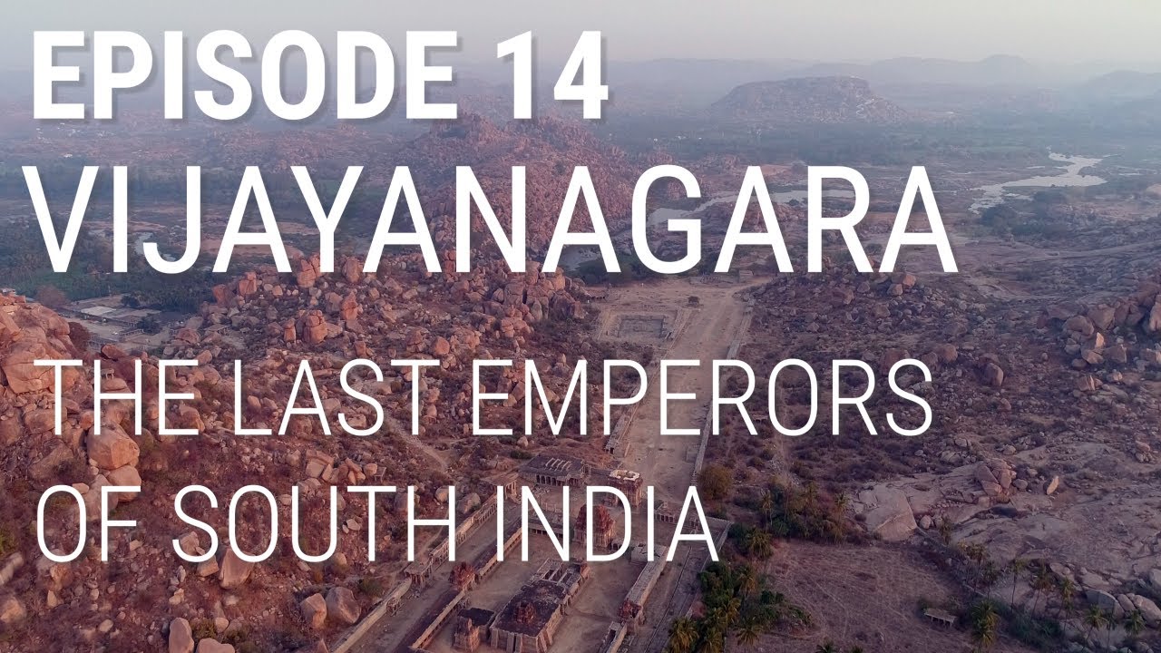 14. Vijayanagara - The Last Emperors of South India