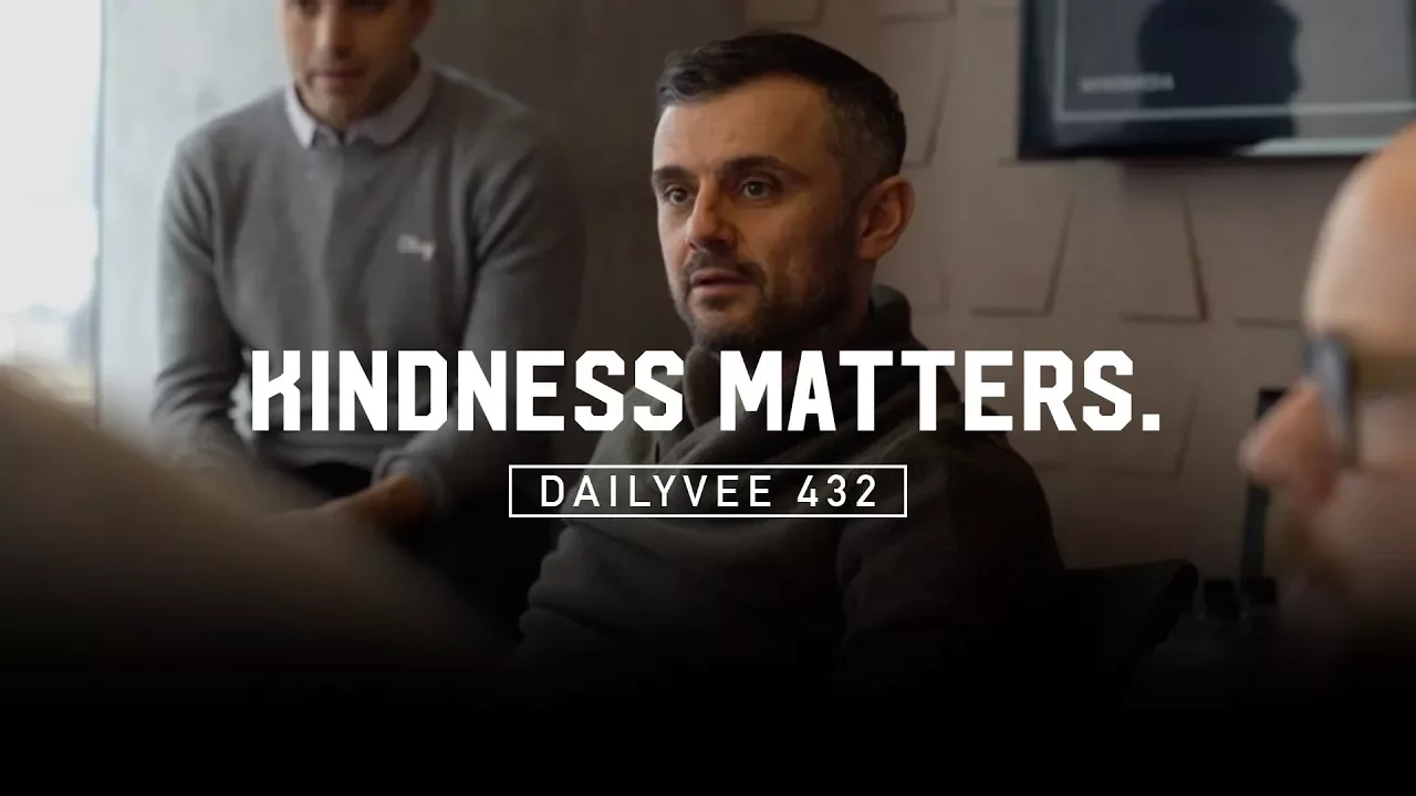 I sent an email to everyone in my company about kindness… IT MATTERS! | DailyVee 432