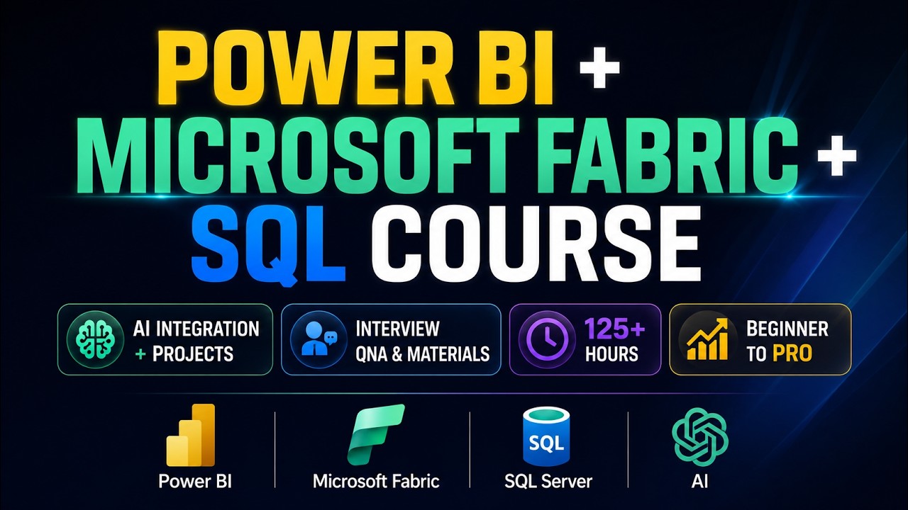 Power BI + Microsoft Fabric + SQL + AI Complete Course 2026 | Project + Interview Q&A |For Beginners