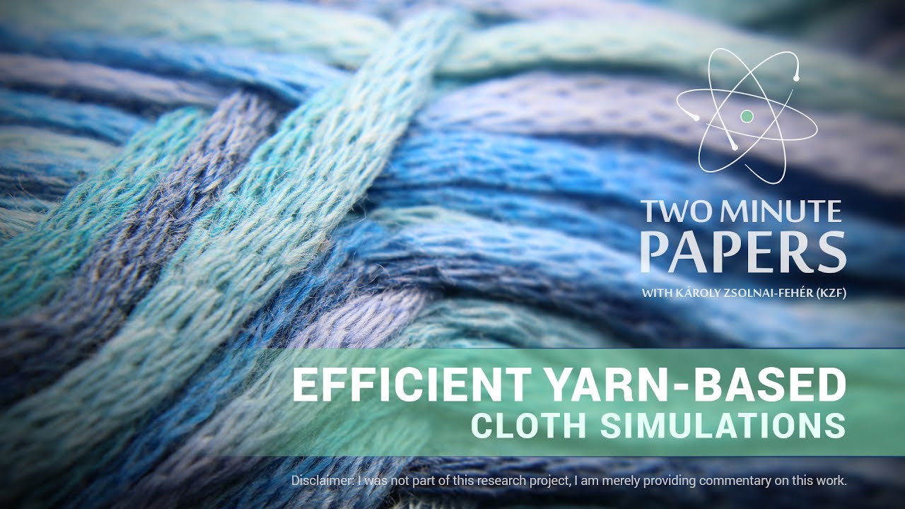 Efficient Yarn-based Cloth Simulations | Two Minute Papers #166