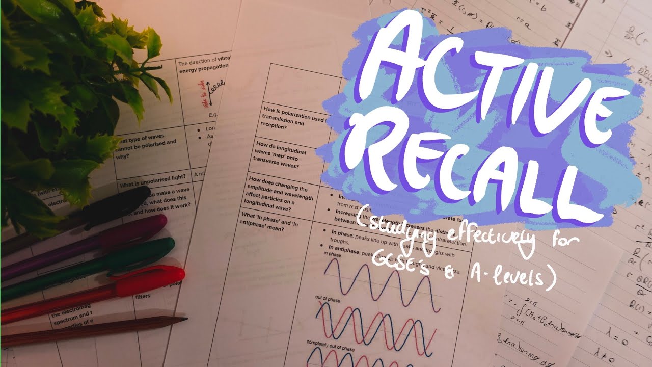 Active Recall | Studying Effectively for GCSE's & A-level's