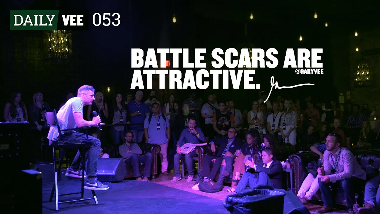 BATTLE SCARS ARE ATTRACTIVE | DailyVee 053