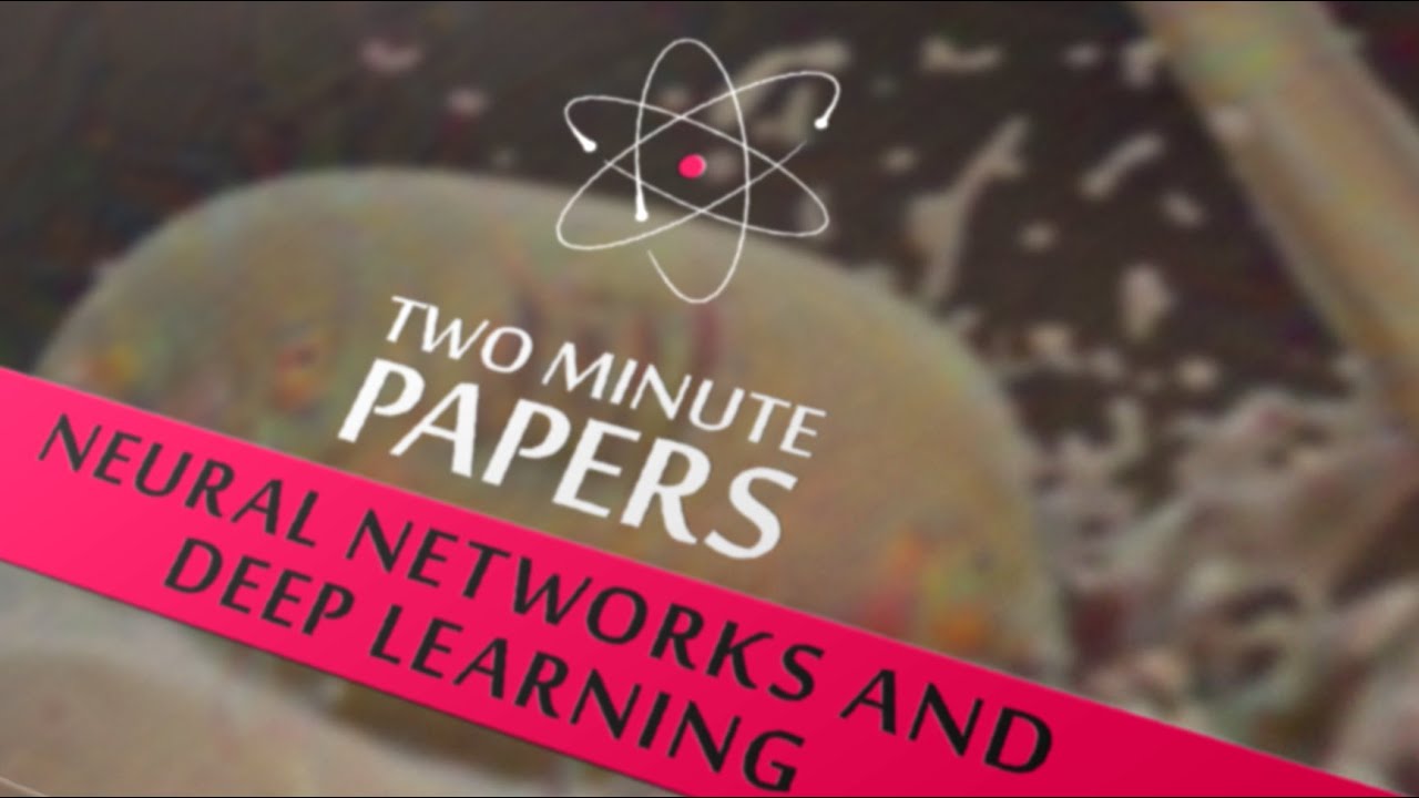 Artificial Neural Networks and Deep Learning | Two Minute Papers #3