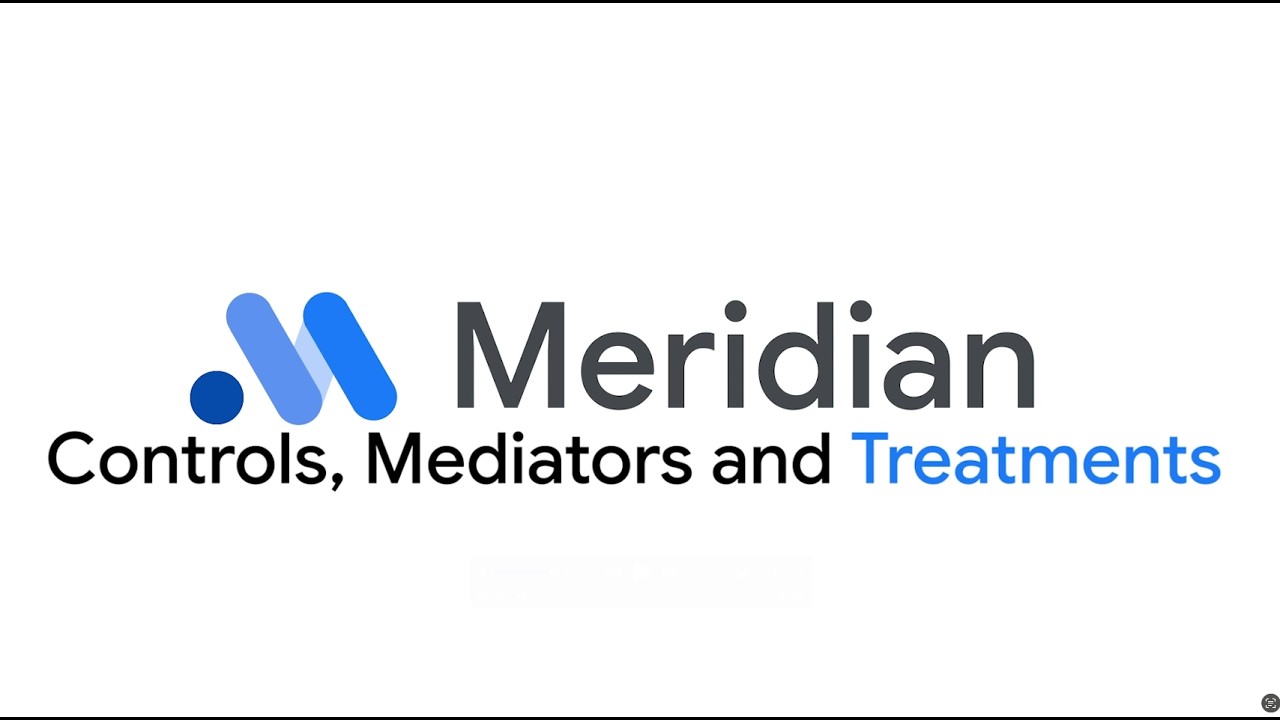 Google Meridian | Controls, Mediators and Treatments