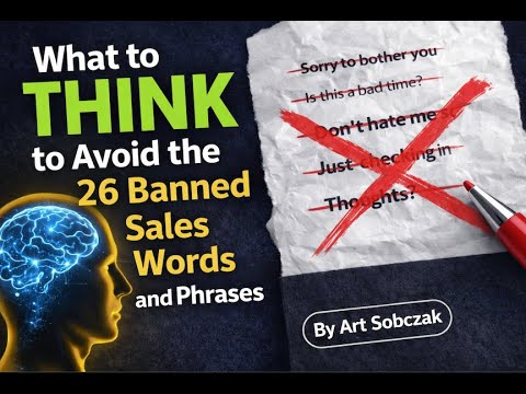 What to THINK to Quit Saying the 26 Banned Sales Words and Phrases