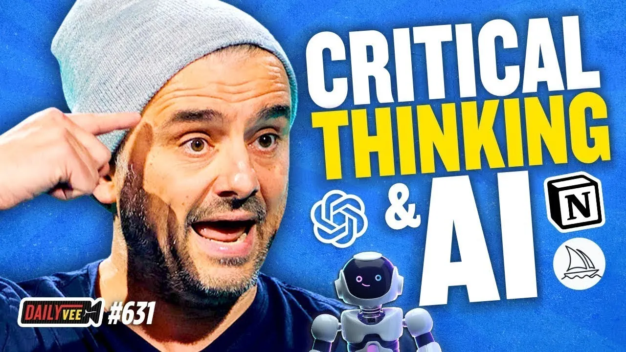 The Importance of Critical Thinking in an AI World | DailyVee 631