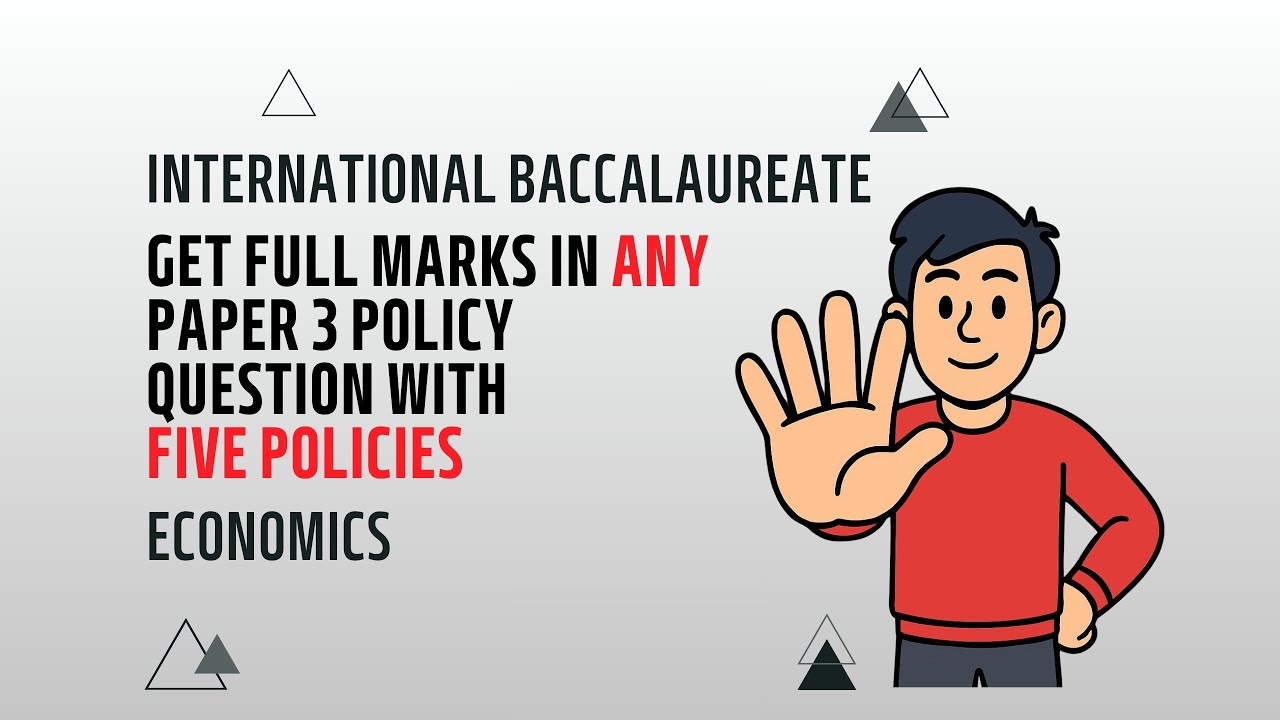 Paper 3 Policies - Economics Paper 3 (with examples)