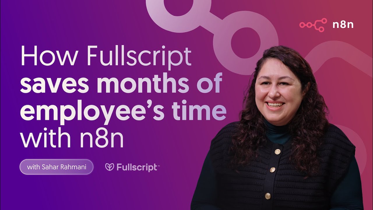 How Fullscript Uses n8n + AI to Save Hundreds of Hours Every Month