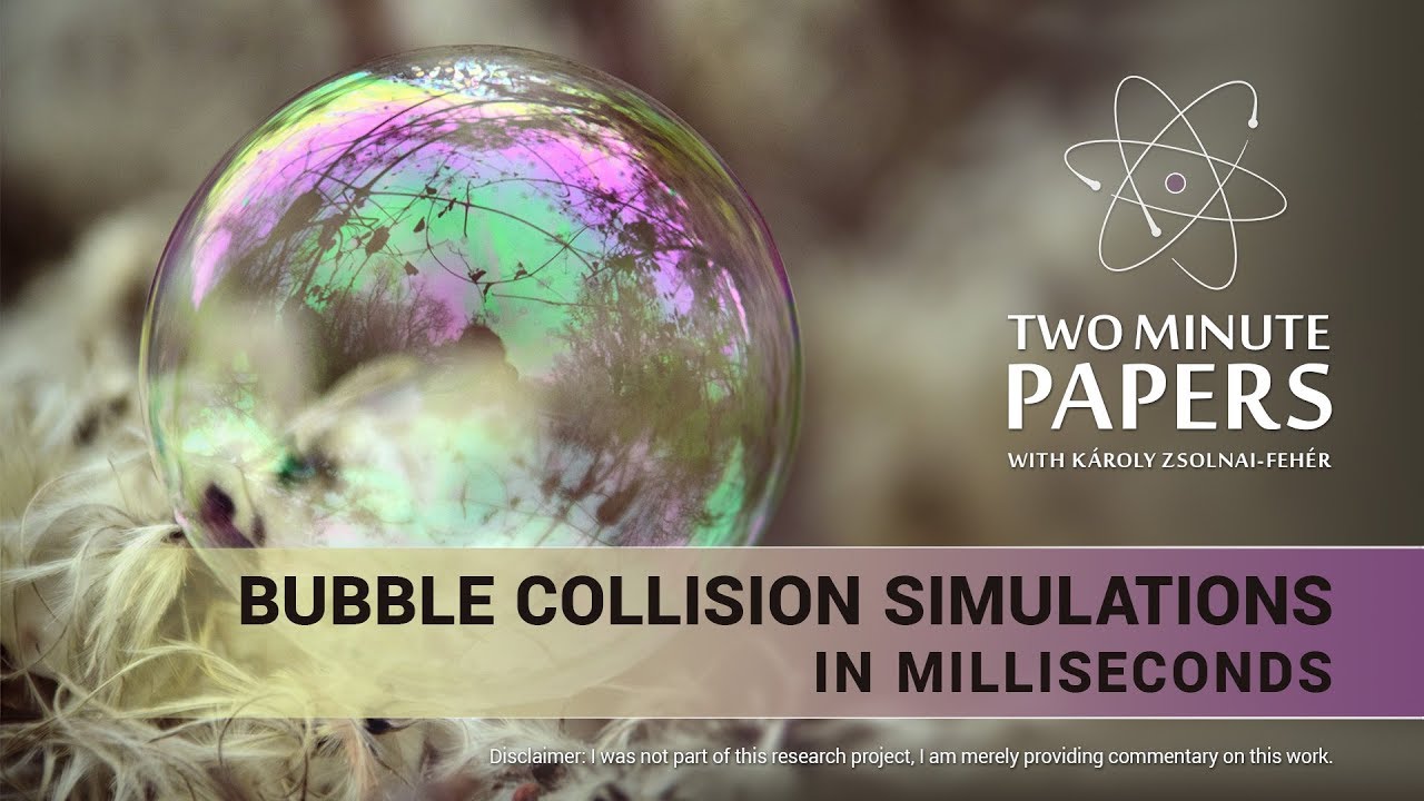 Bubble Collision Simulations in Milliseconds | Two Minute Papers #231