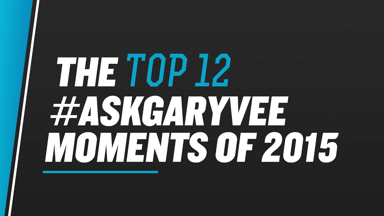 The 12 Best Moments of The #AskGaryVee Show 2015