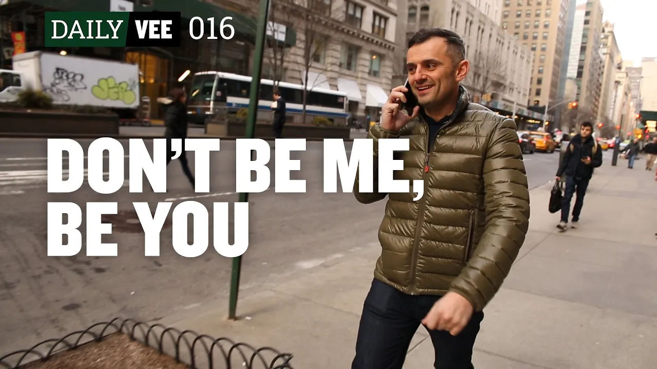 DON'T BE ME, BE YOU | DailyVee 016