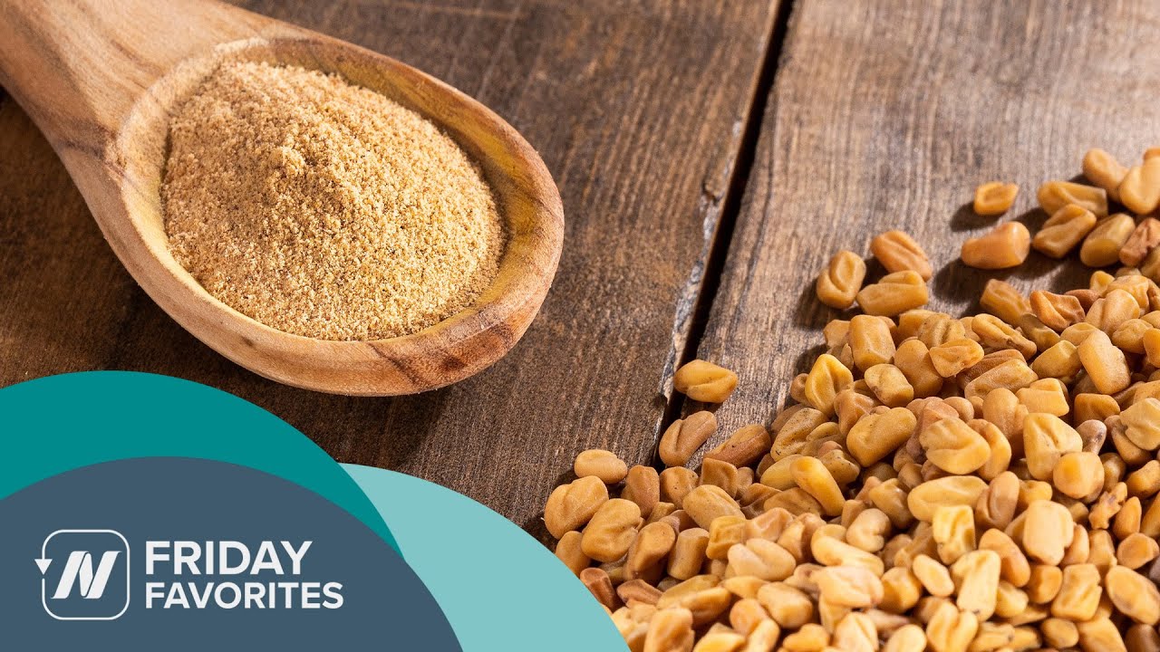 Friday Favorites: The Benefits of Fenugreek for Preventing and Treating Diabetes