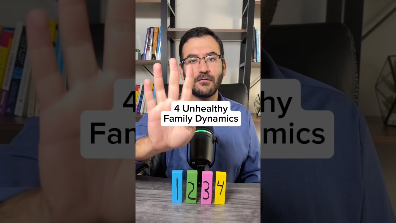 4 Unhealthy Family Dynamics