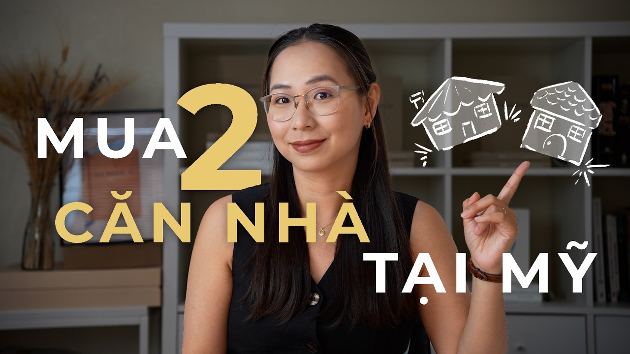 Mình đã mua 2 căn nhà tại Mỹ như thế nào? (bài học tài chính lớn nhất của mình)