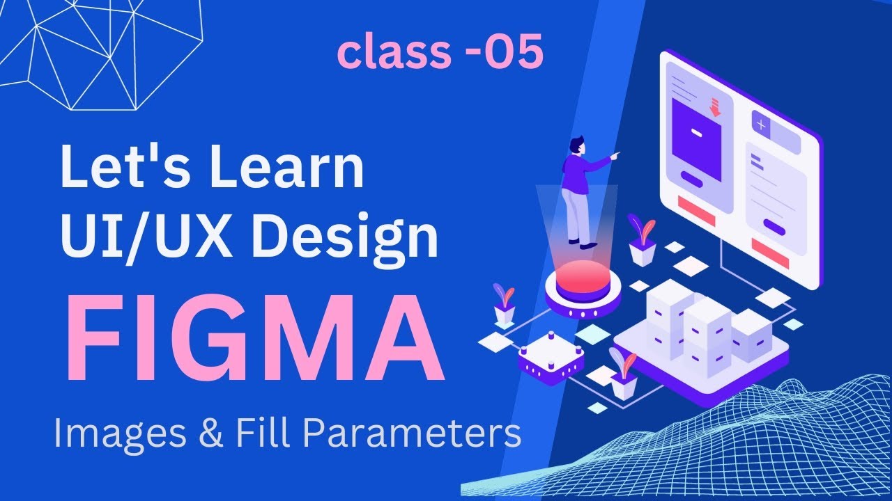 Mastering UX/UI Design with Figma | Figma Image and Fill parameters | Class-05