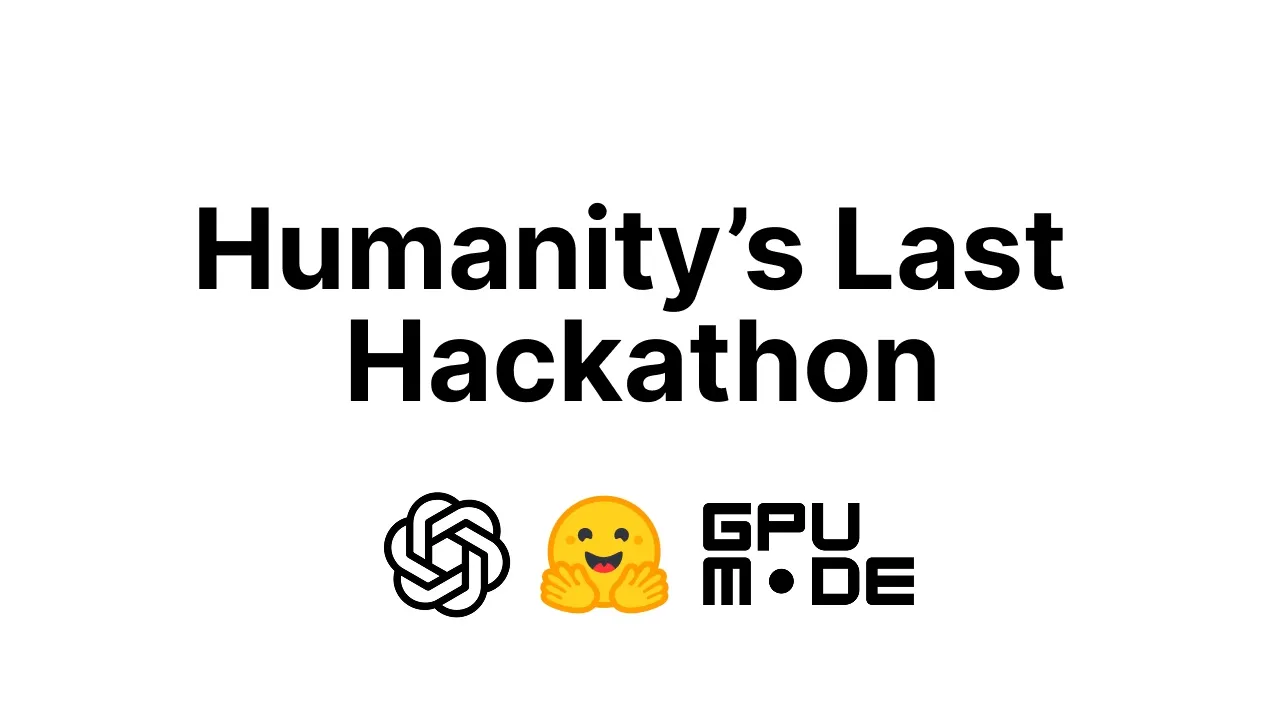 How To Win Humanity's Last Hackathon - The hardest agent contest in AI.