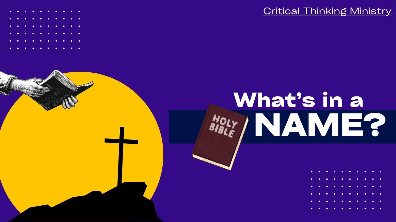 What's in a Name? | Critical Thinking Ministry