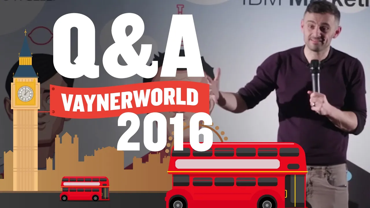 VaynerWorld Q&A Gary Vaynerchuk | London 2016