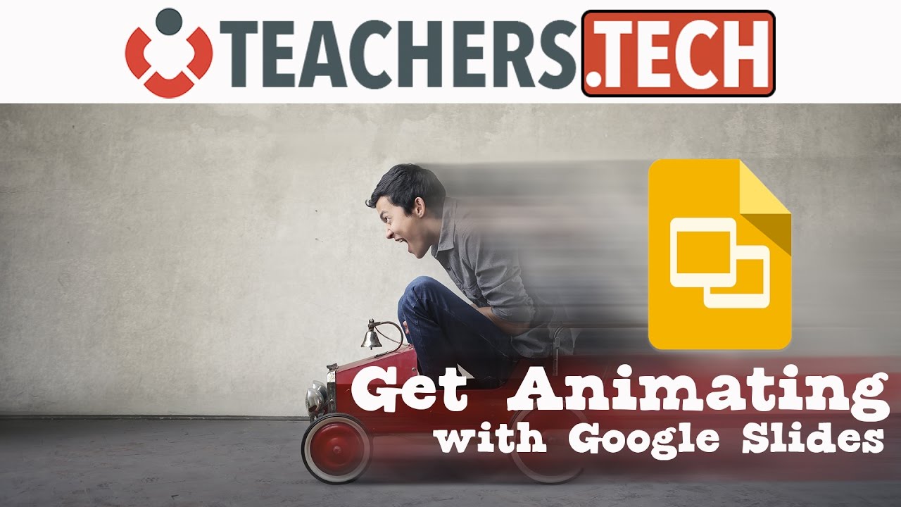 Get Animating!! FUN With Google Slides